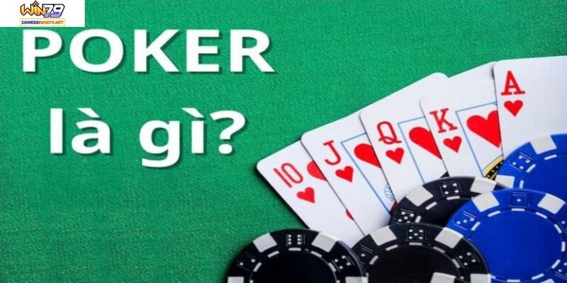 Tìm hiểu game poker là gì đa dạng các thể loại cược tại nhà cái chúng tôi